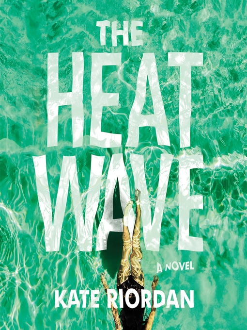 Title details for The Heatwave by Kate Riordan - Wait list